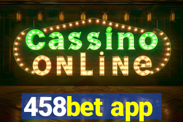 458bet app